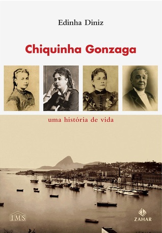 Chiquinha Gonzaga: uma história de vida
