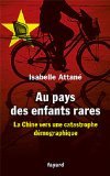 Au Pays Des Enfants Rares: La Chine Vers Une Crise Démographiques (Paperback)