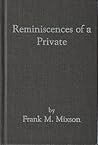 Reminiscences of a Private, by Frank M. Mixson, Company E, 1st S.C. Vols. (Hagood's).
