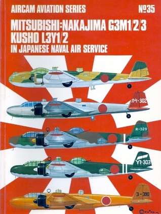 Mitsubishi/Nakajima G3M1/2/3, Kusho L3Y1/2 in Japanese Naval Air Service (Paperback)