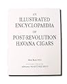 An Illustrated Encyclopaedia of Post-Revolution Havana Cigars by Min Ron Nee An Illustrated Encyclopaedia of Post-Revolution Havana Cigars by Min Ron Nee