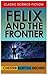Felix and the Frontier