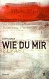 Wie du mir by Ellen Dunne