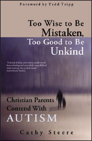 Too Wise to be Mistaken, Too Good to be Unkind: Christian Parents Contend with Autism