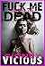 Fuck Me When I'm Dead