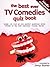 The Best Ever TV Comedies Quiz Book