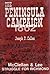 The Peninsula Campaign, 1862: McClellan and Lee Struggle for Richmond