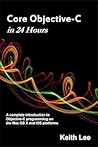 Core Objective-C in 24 Hours