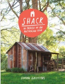 Shack: In Praise of an Australian Icon (Hardcover)