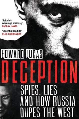 Deception: Spies, Lies and How Russia Dupes the West (Hardcover)