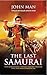 The Last Samurai by John Man