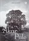 Akar Pule by Oka Rusmini