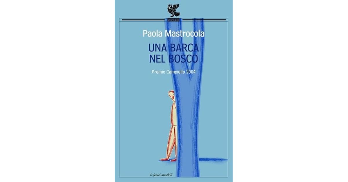 Una barca nel bosco by Paola Mastrocola Una barca nel bosco by Paola Mastrocola