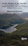 In the Shadow of the Volcano: One Ex-Intelligence Official's Journey through Slums, Prisons, and Leper Colonies to the Heart of Latin America