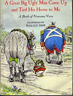 A Great Big Ugly Man Came Up and Tied His Horse to Me: A Book of Nonsense Verse