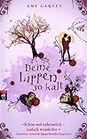 Deine Lippen, so kalt by Amy Garvey