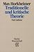 Traditionelle und Kritische Theorie: Fünf Aufsätze