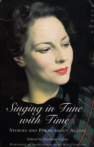 Singing in Tune With Time: Stories and Poems About Ageing