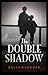 The Double Shadow