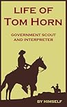Life of Tom Horn:...