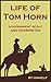 Life of Tom Horn: Government Scout and Interpreter