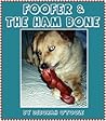 Foofer & the Ham Bone (Short Tales Collection, #1)