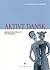 Aktivt Dansk: Grammar and Wordlist (Danish Edition)