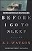 Before I Go to Sleep by S.J. Watson