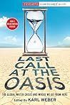 Last Call at the Oasis: The Global Water Crisis and Where We Go from Here (Participant Guide Media)