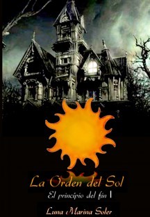 El Principio del fin (La Orden del sol, #0)