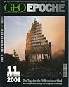 GEO Epoche Nr. 07 - 11. September 2001. Der Tag, der die Welt verändert hat GEO Epoche Nr. 07 - 11. September 2001. Der Tag, der die Welt verändert hat
