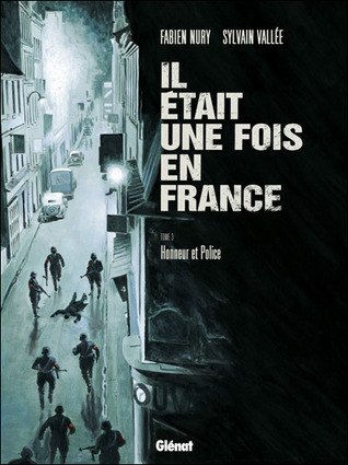 Honneur et police (Il était une fois en France #3)
