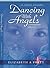 Dancing with Angels:  a Tra...