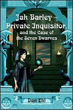 Jak Barley-Private Inquisitor- and the case of the Seven Dwarves