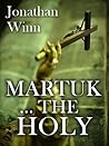 Martuk... the Holy