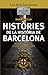 Històries de la història de Barcelona