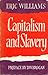 Capitalism and Slavery by Eric Williams Capitalism and Slavery by Eric Williams
