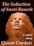 The Seduction of Santi Banesh by Quent Cordair The Seduction of Santi Banesh by Quent Cordair