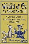 The Wizard of Oz as American Myth: A Critical Study of Six Versions of the Story, 1900-2007