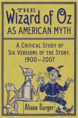 The Wizard of Oz as American Myth: A Critical Study of Six Versions of the Story, 1900-2007 (Paperback)
