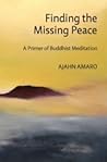 Finding the Missing Peace: A Primer of Buddhist Meditation Finding the Missing Peace: A Primer of Buddhist Meditation