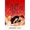 Million Dollar Bra by Jennifer  Loy