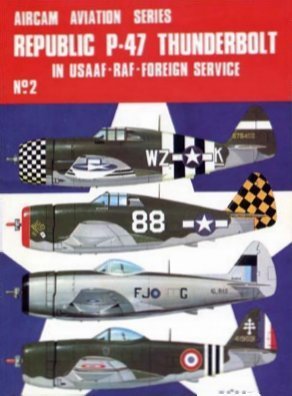 Republic P-47 Thunderbolt in USAAF -RAF - Foreign Service (Aircam Aviation Series, #2)