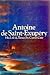 Antoine De Saint-Exupery: His Life and Times