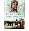Robert Craufurd: Wellington's Wayward Martinet