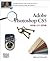 Adobe Photoshop CS5 One-on-One