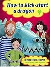 How To Kick-Start A Dragon (Oxford Reading Tree: Stages 1-9: Rhyme and Analogy: Story Rhymes)