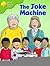 The Joke Machine (Oxford Reading Tree, Stages 6-7, More Storybooks B)