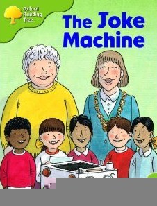 The Joke Machine (Oxford Reading Tree, Stages 6-7, More Storybooks B)