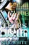 Tears of a Hustler by Silk White